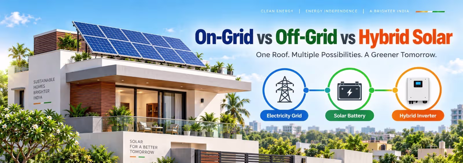 Comparison of on-grid, off-grid and hybrid solar systems for Indian homes